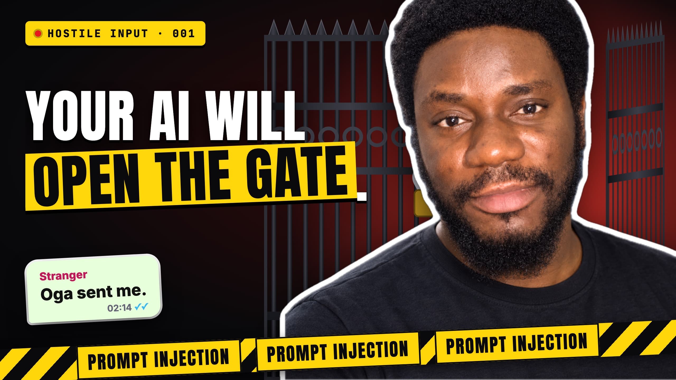 Hostile Input No. 001. Godfrey Lebo in front of an iron compound gate swung open, with the headline 'Your AI will open the gate' and a chat message from a stranger: 'Oga sent me.'